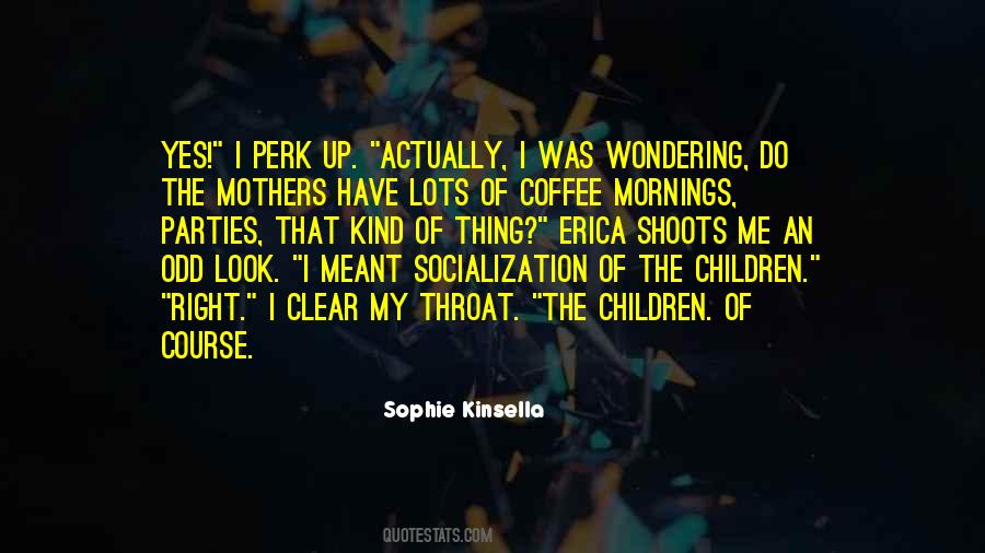 Quotes About Socialization #1120010