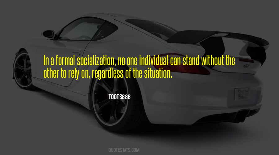 Quotes About Socialization #1387176