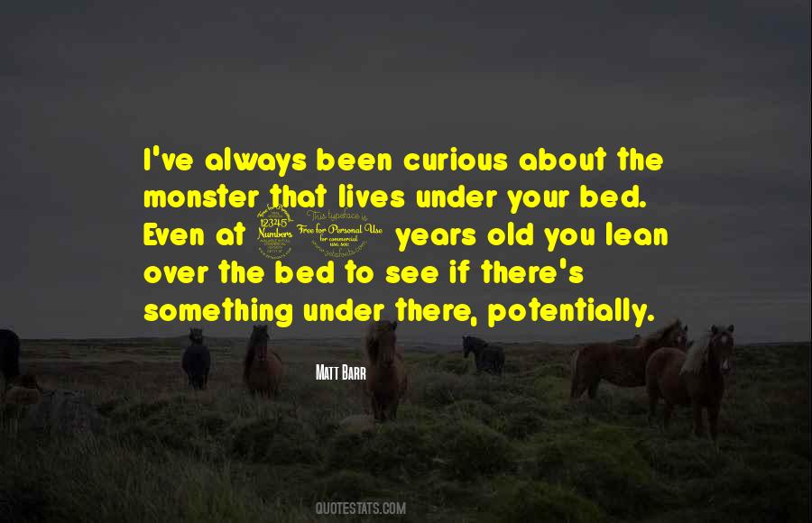 Quotes About Monsters Under The Bed #1449693