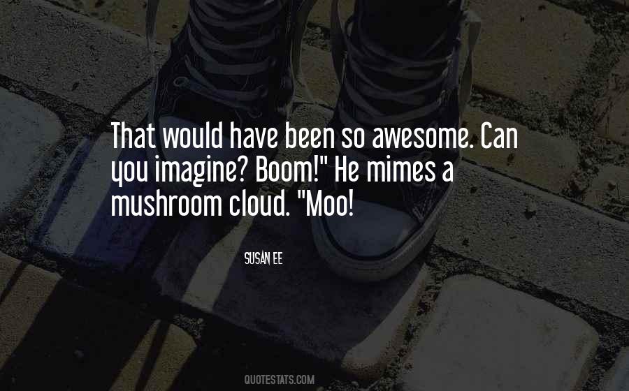 Quotes About Mushroom #215941