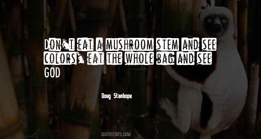Quotes About Mushroom #222767