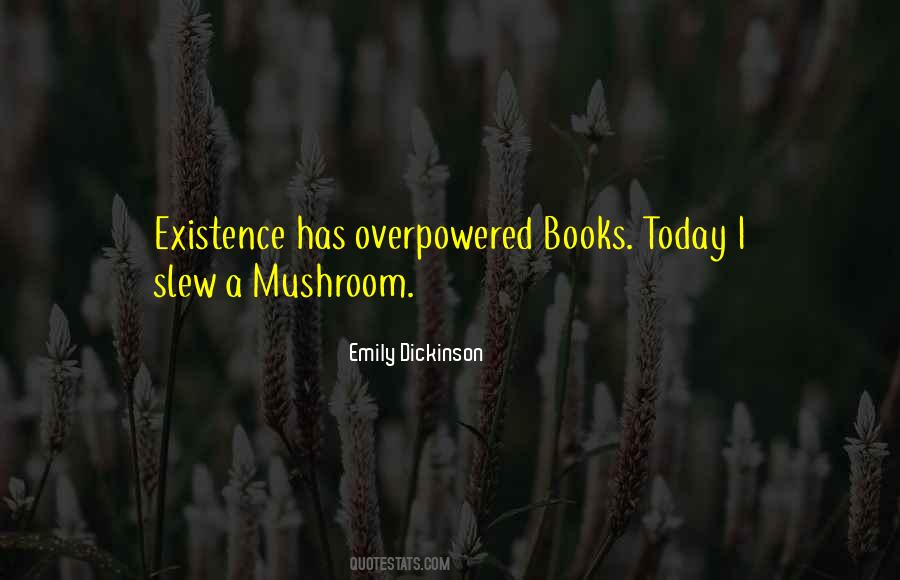 Quotes About Mushroom #555994