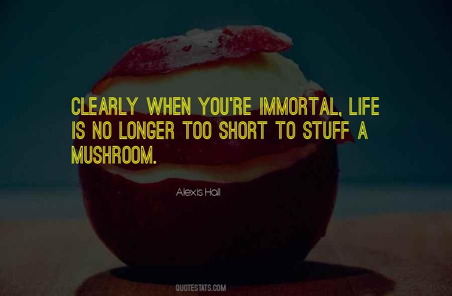 Quotes About Mushroom #557324