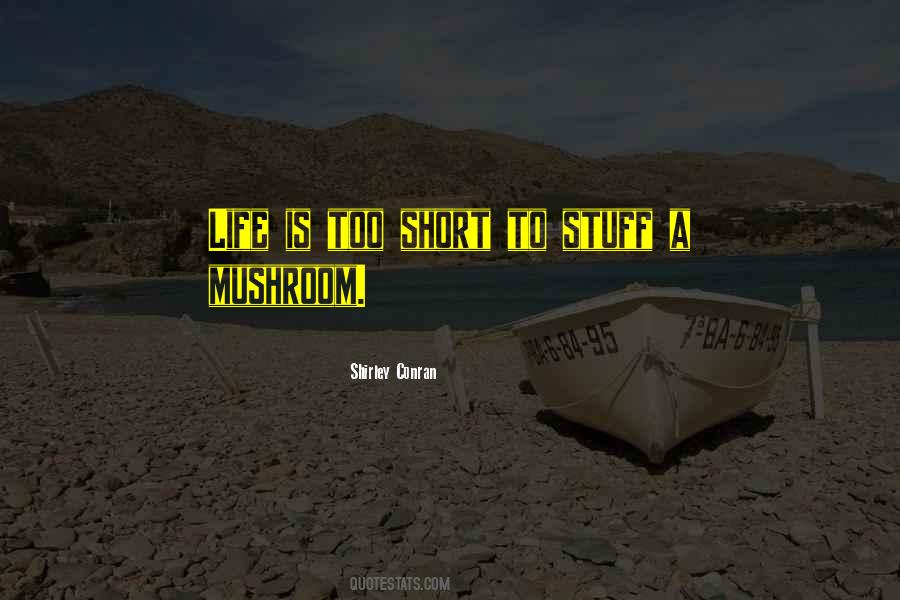 Quotes About Mushroom #673754