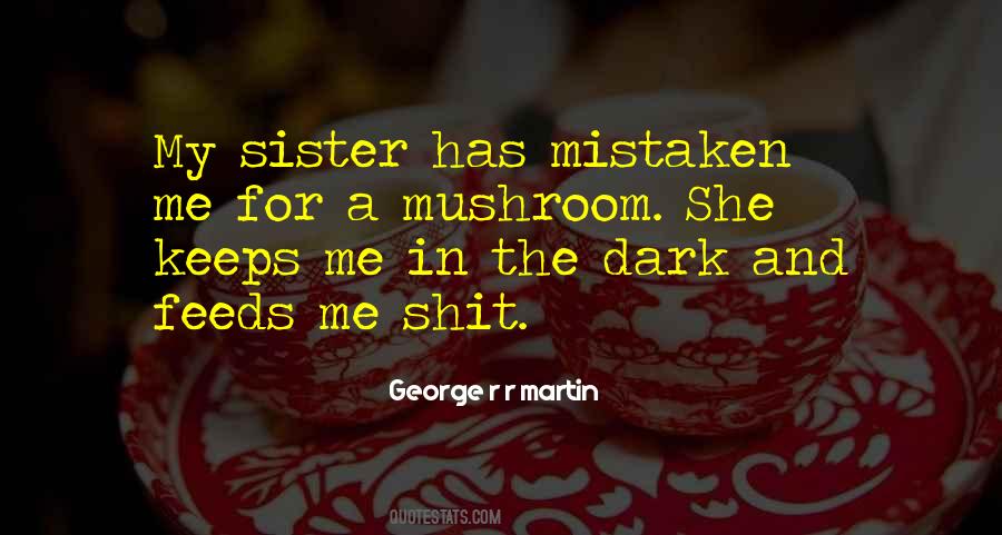 Quotes About Mushroom #70254