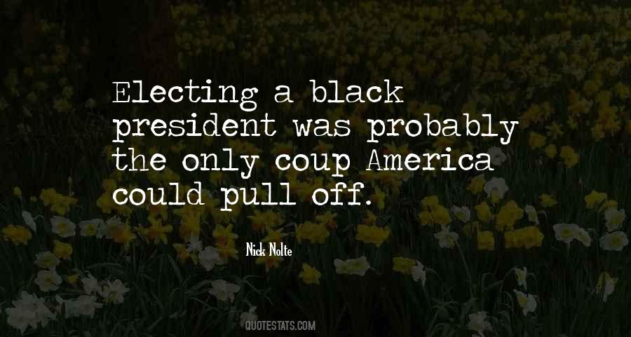 Quotes About Electing A President #296096