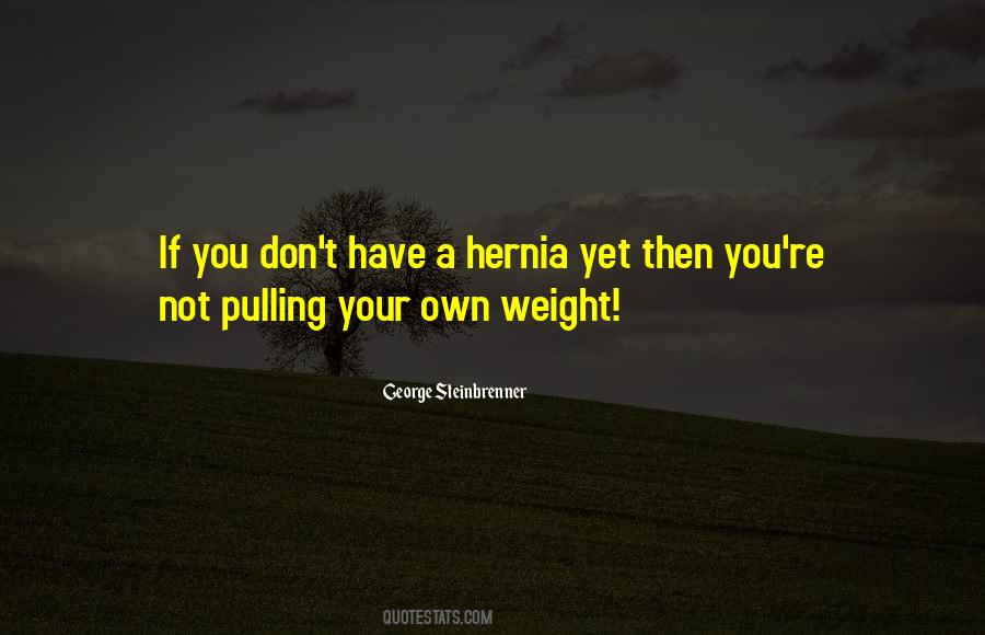 Quotes About Pulling Your Weight #1560187