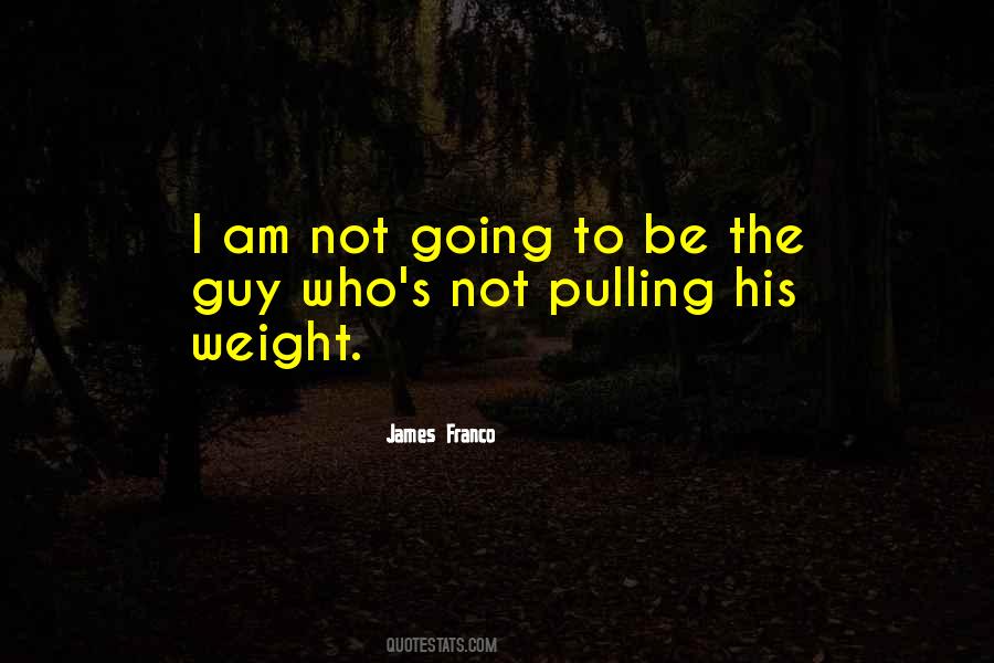 Quotes About Pulling Your Weight #538683