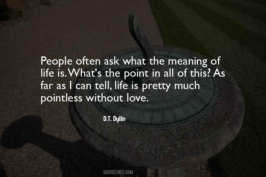 Quotes About The Meaning Of Life #1811211