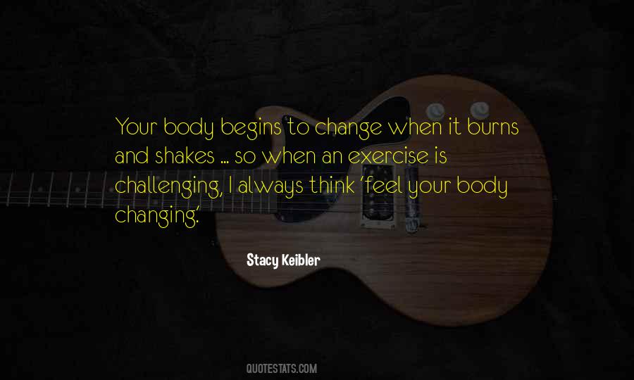Quotes About Your Body Changing #1012649