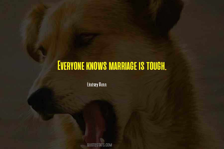 Marriage Is Tough Quotes #1259525
