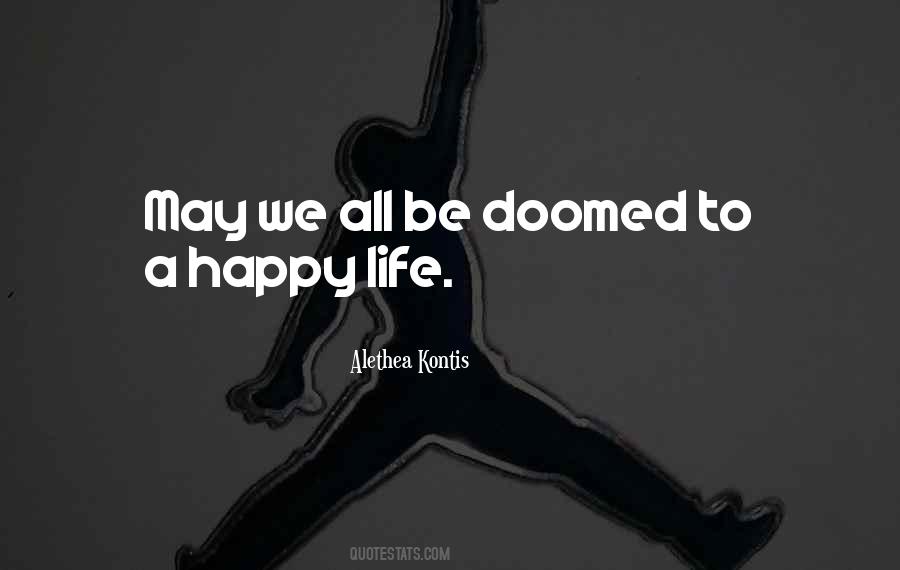 Quotes About A Happy Life #269771
