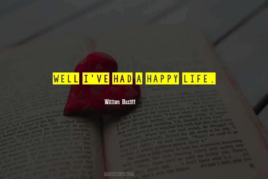 Quotes About A Happy Life #356568