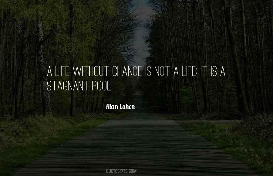 Life Without Change Quotes #558404