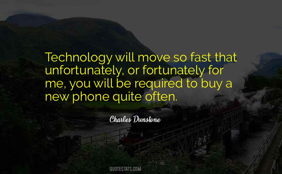 Quotes About Technology Moving Too Fast #465680