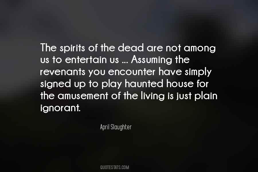 Quotes About Ghosts And Spirits #167129