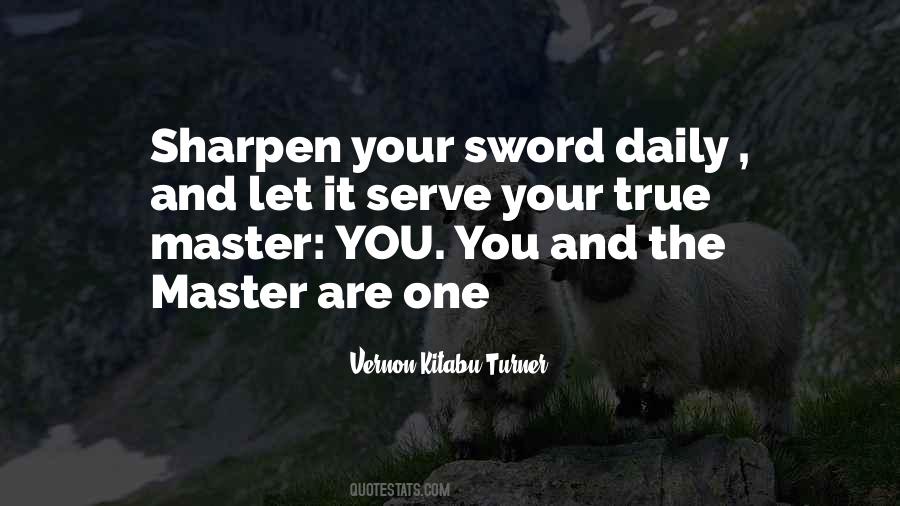 Sharpen Your Sword Quotes #662263