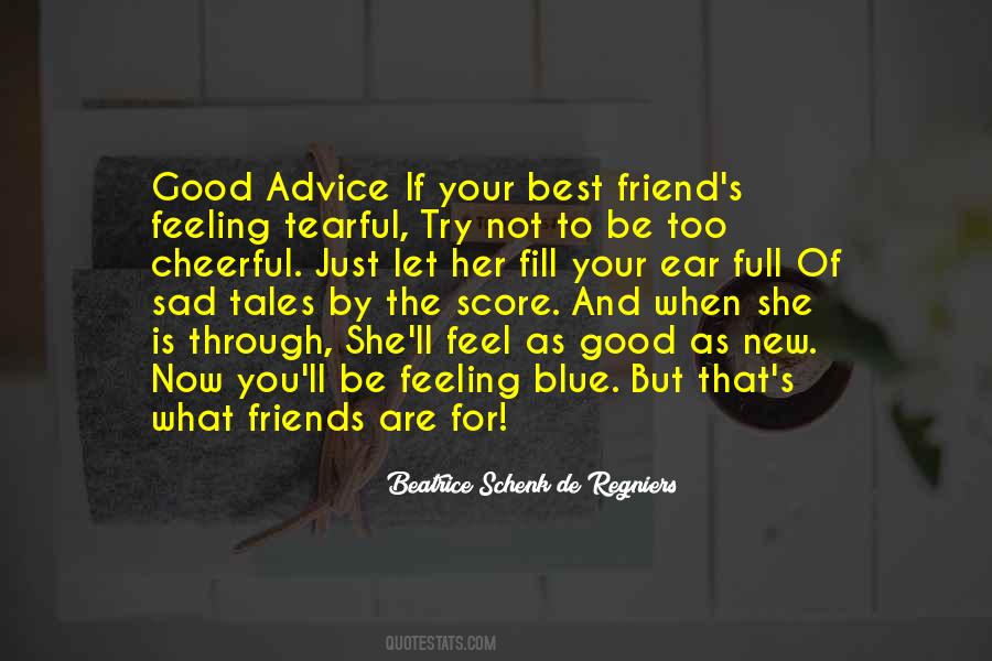Quotes About When Your Friend Is Sad #1779539