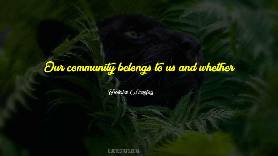 Our Community Quotes #1539271