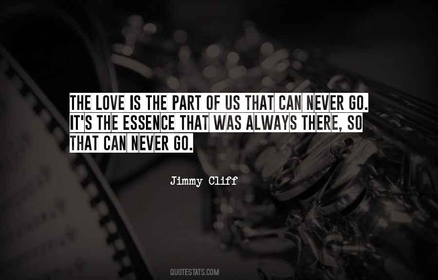 The Essence Of Love Quotes #329965