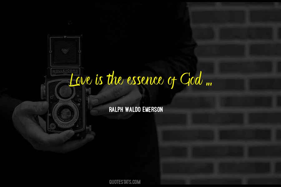 The Essence Of Love Quotes #733904