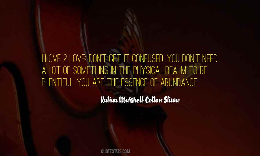 The Essence Of Love Quotes #818204