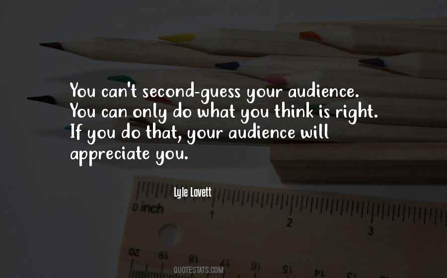 Quotes About Your Audience #1091679