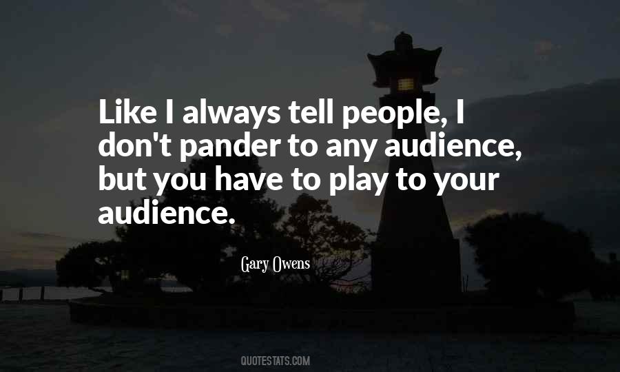 Quotes About Your Audience #1420857