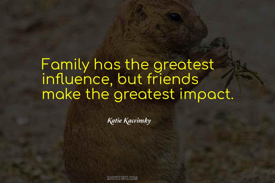 Quotes About Influence Of Family #437968
