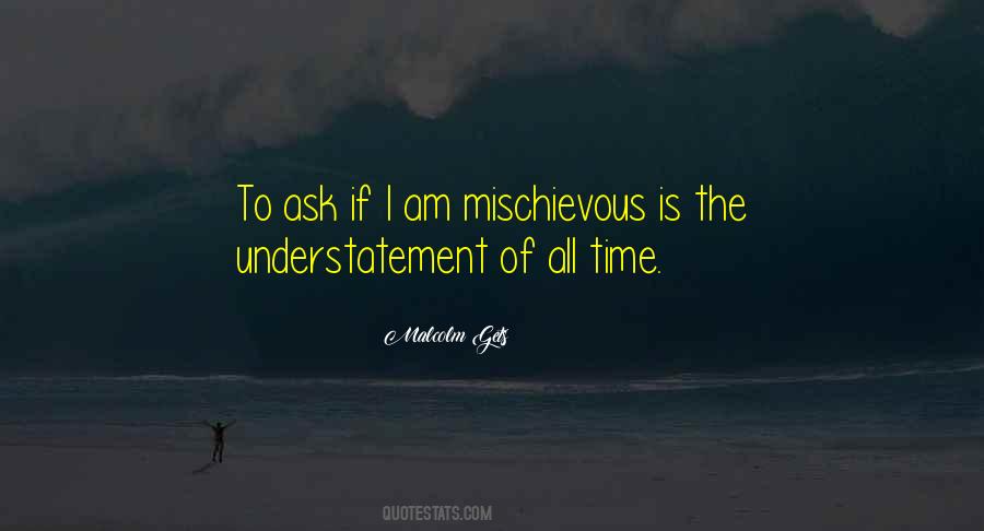 Quotes About Mischievous #778111