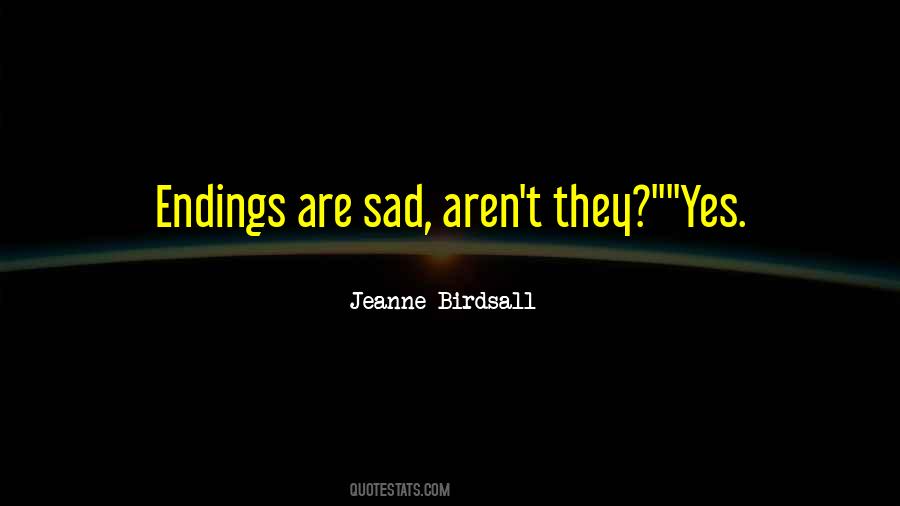 Quotes About Sad Endings #1293906