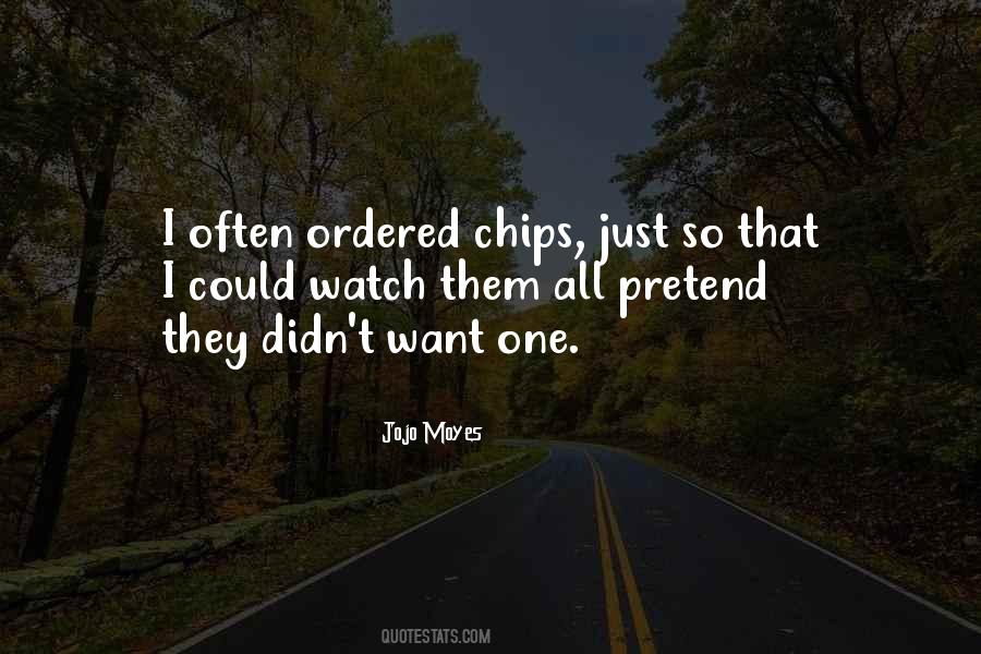 Quotes About Chips #1452063