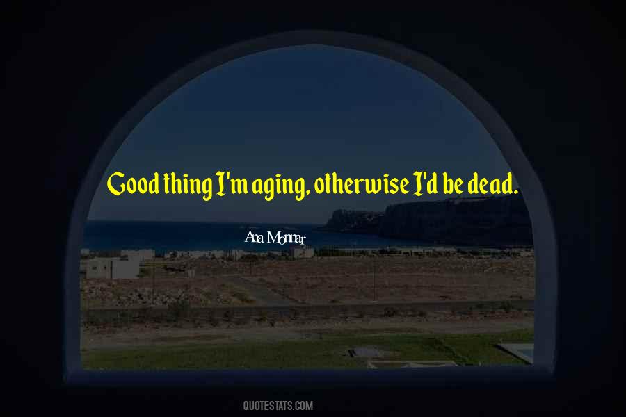 Quotes About Aging And Death #1537940