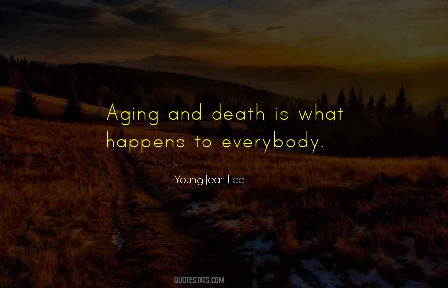 Quotes About Aging And Death #966642