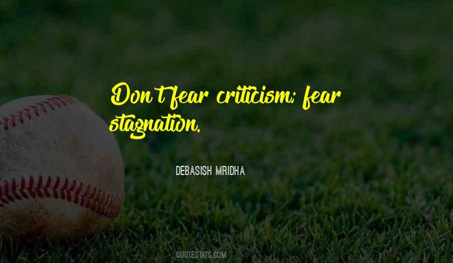 Fear Stagnation Quotes #1857619