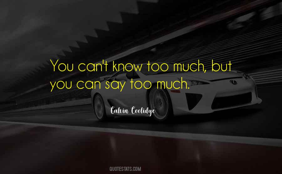 Know Too Much Quotes #1518889