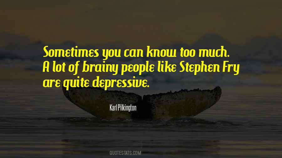 Know Too Much Quotes #72547