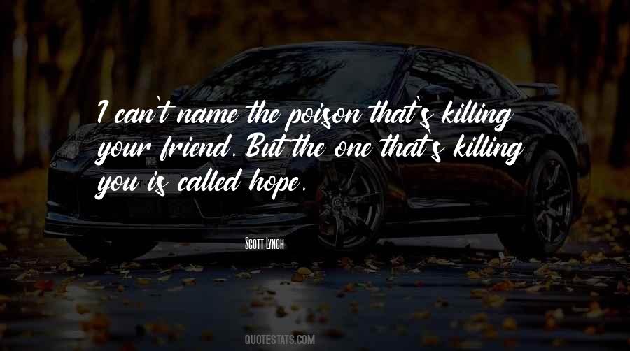 Quotes About Killing A Friend #1521241