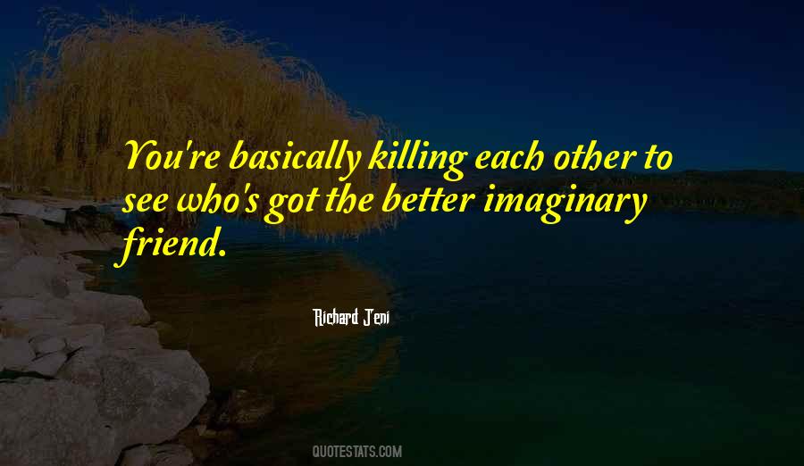 Quotes About Killing A Friend #877732