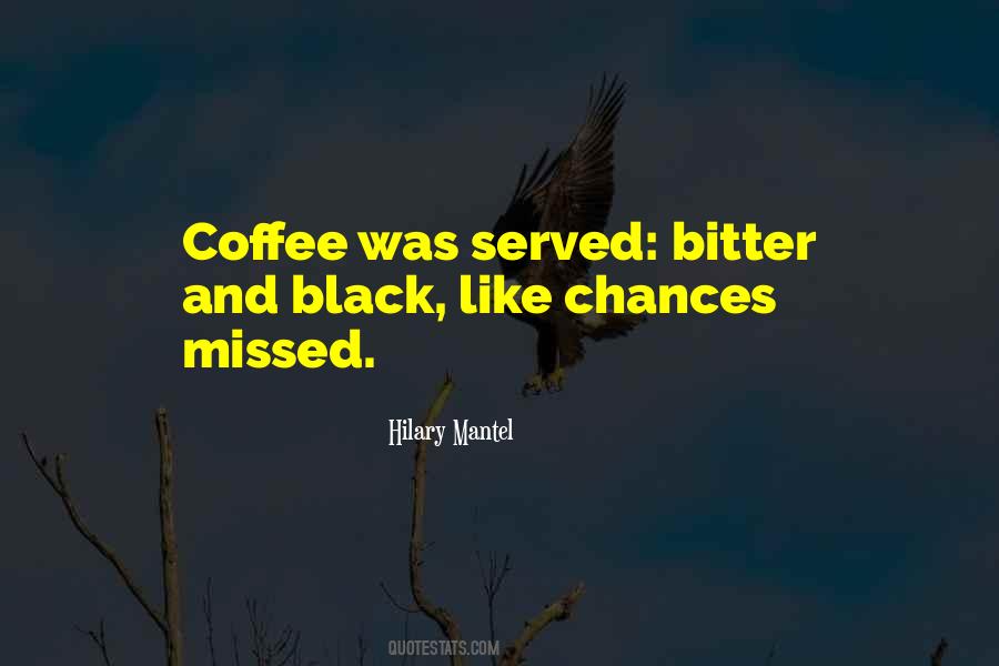 Quotes About Bitter Coffee #1364722