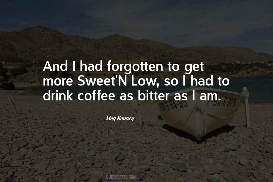 Quotes About Bitter Coffee #152151