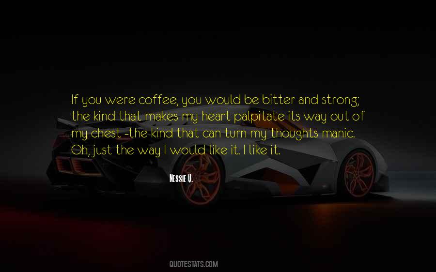 Quotes About Bitter Coffee #1560886