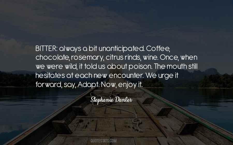 Quotes About Bitter Coffee #1644725