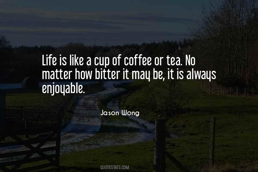 Quotes About Bitter Coffee #615523