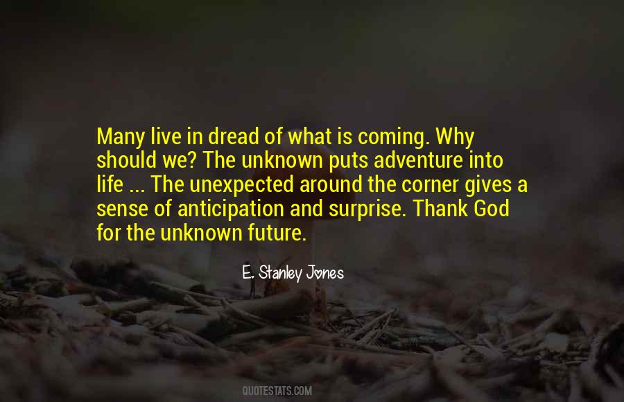 Quotes About Unknown Future #1038238