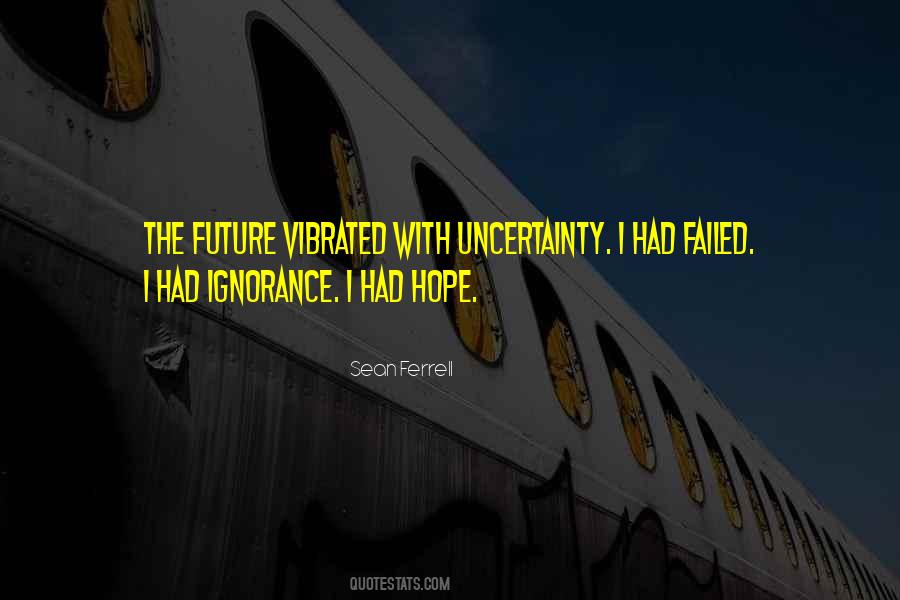 Quotes About Unknown Future #1167338