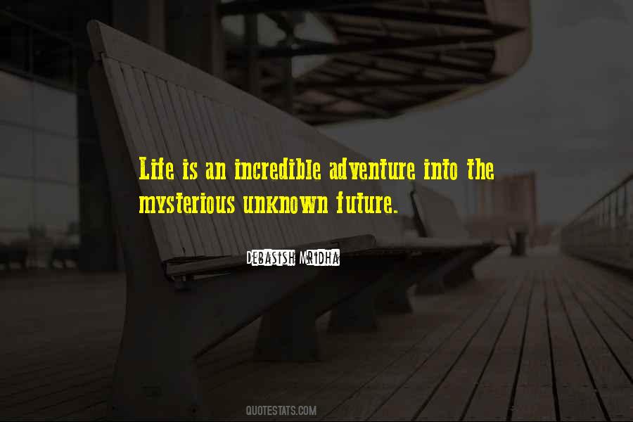 Quotes About Unknown Future #237620