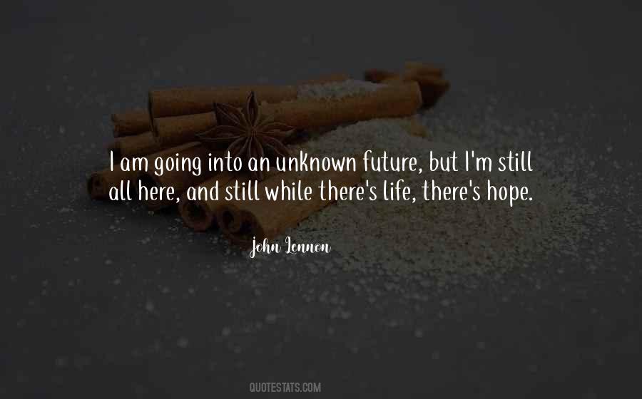 Quotes About Unknown Future #943435