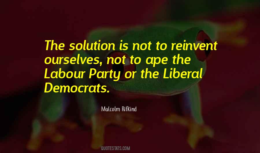 Quotes About Liberal Party #1557137