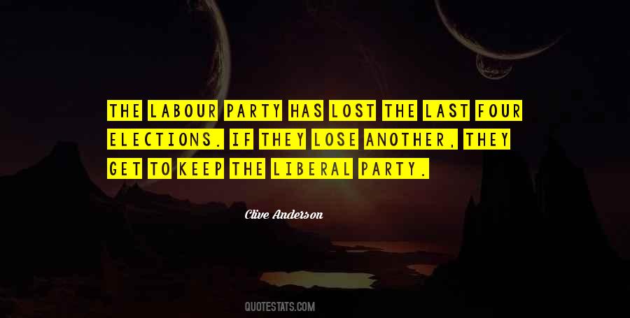 Quotes About Liberal Party #568289